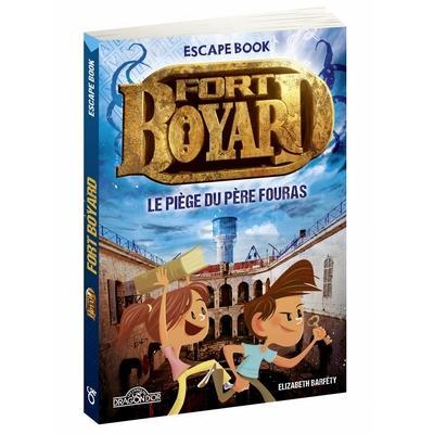 Fort Boyard Escape Book 2 - Le piège du Père Fouras (Les Livres du Dragons d'or)