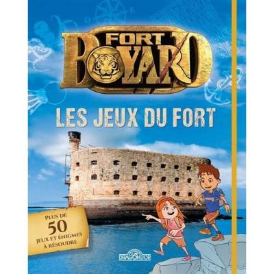 Fort Boyard - Les Jeux du Fort (Les Livres du Dragon d'Or)