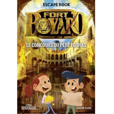 Fort Boyard Escape Book 4 - Le Concours du Père Fouras (Les Livres du Dragons d'or)